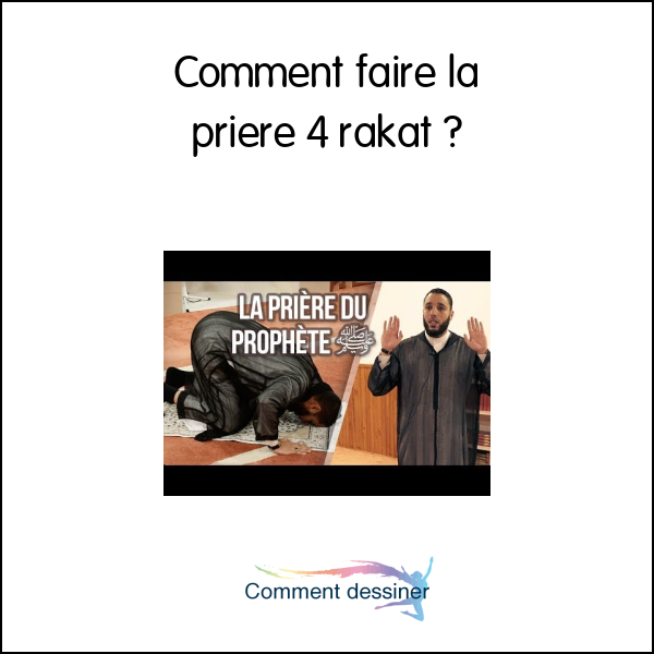 Comment faire la priere 4 rakat